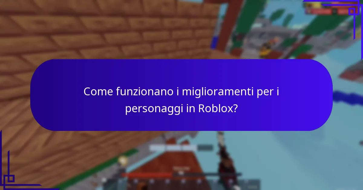 Come funzionano i miglioramenti per i personaggi in Roblox?