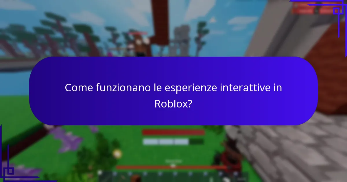 Come funzionano le esperienze interattive in Roblox?