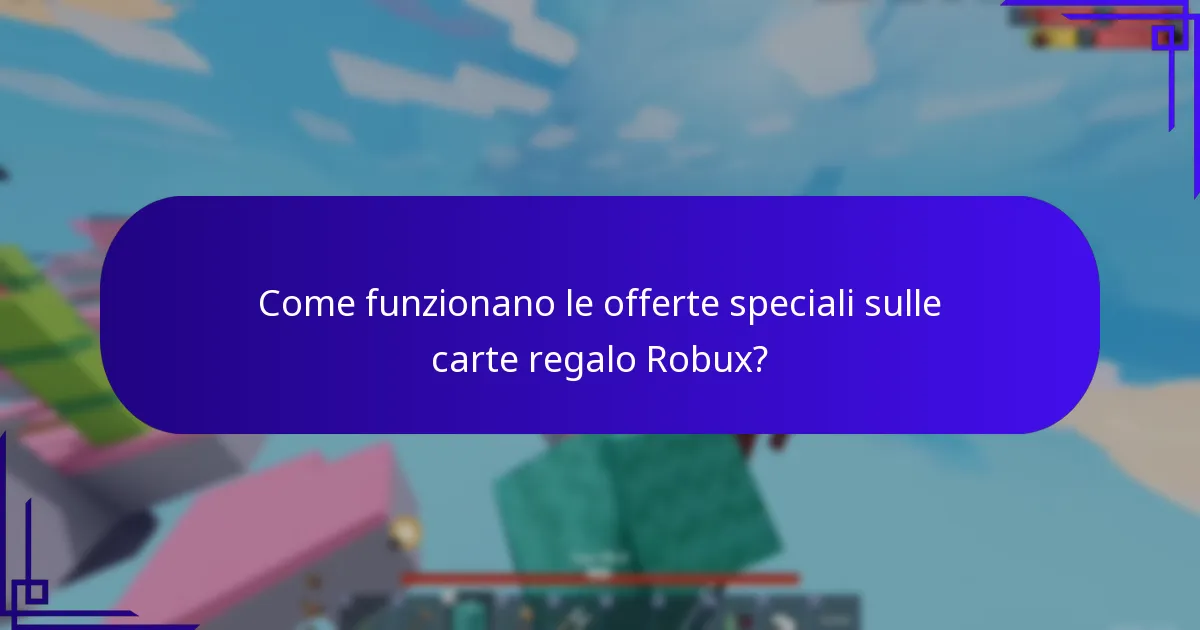 Come funzionano le offerte speciali sulle carte regalo Robux?