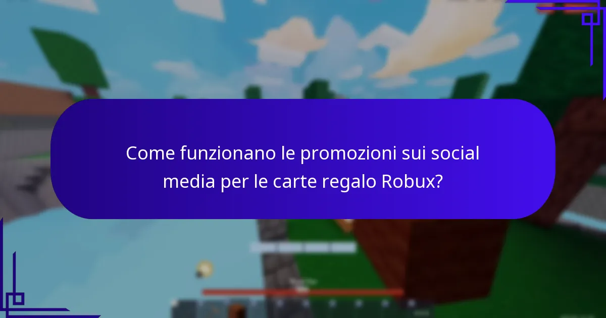 Come funzionano le promozioni sui social media per le carte regalo Robux?
