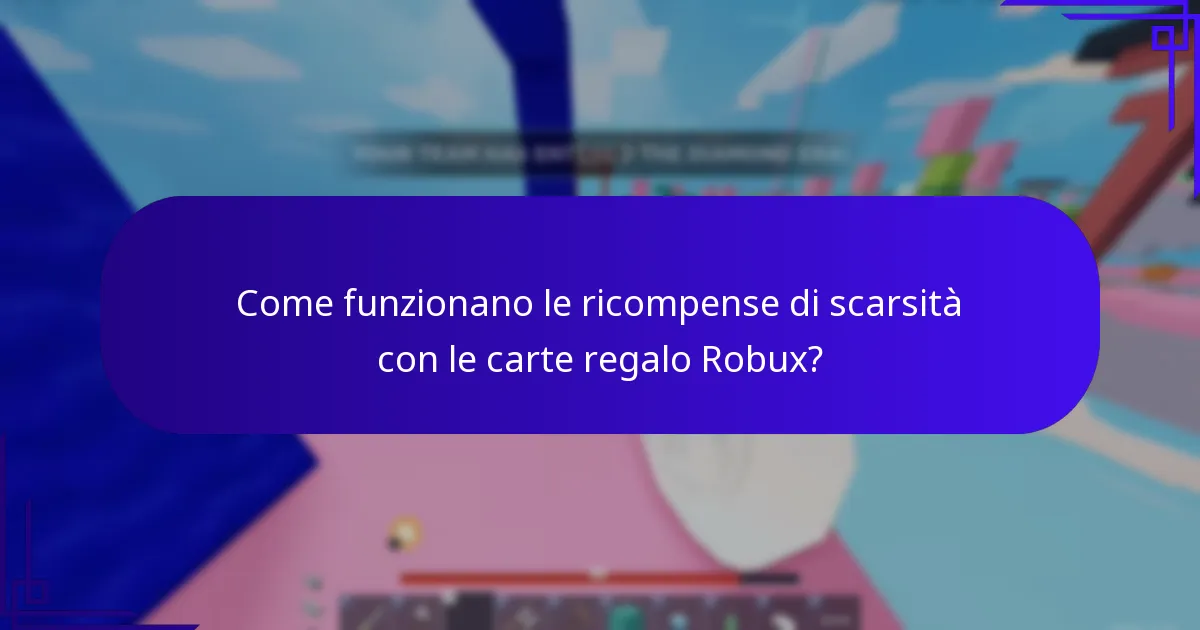 Come funzionano le ricompense di scarsità con le carte regalo Robux?