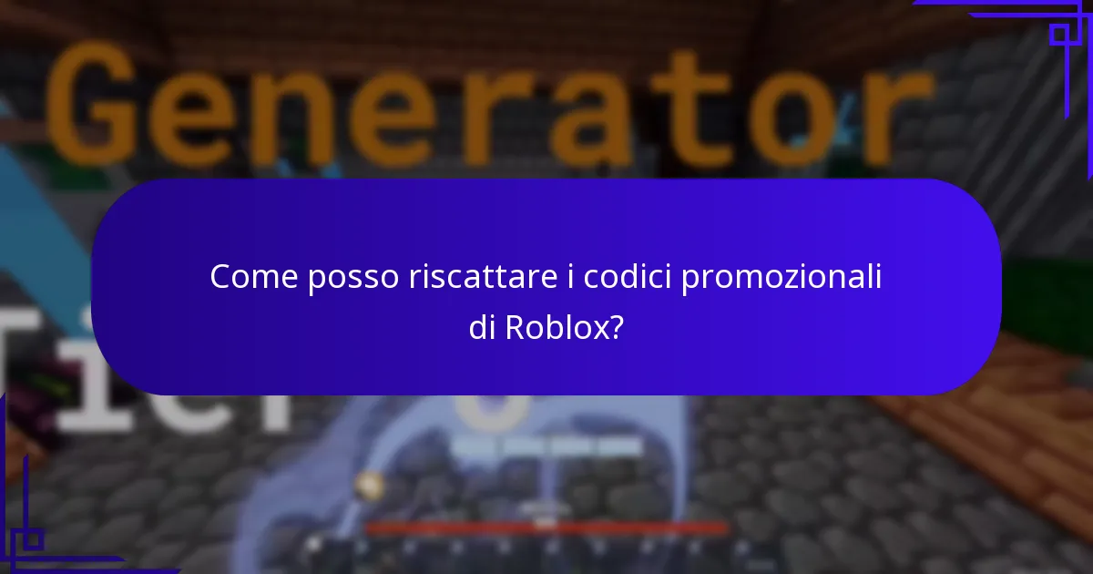 Come posso riscattare i codici promozionali di Roblox?