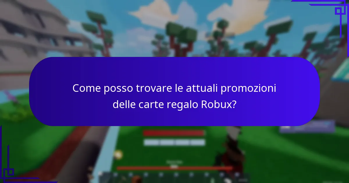 Come posso trovare le attuali promozioni delle carte regalo Robux?