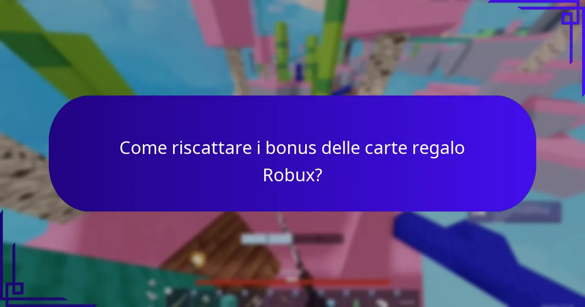 Come riscattare i bonus delle carte regalo Robux?