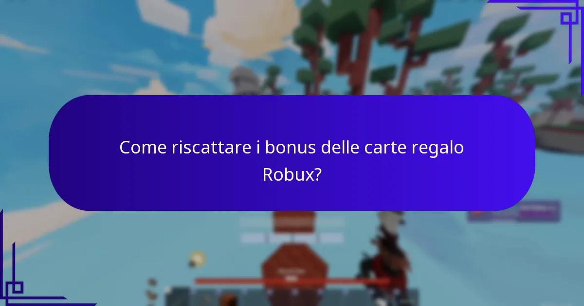 Come riscattare i bonus delle carte regalo Robux?