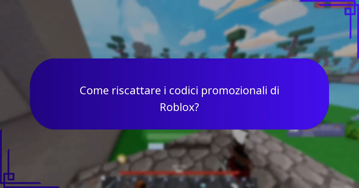 Come riscattare i codici promozionali di Roblox?