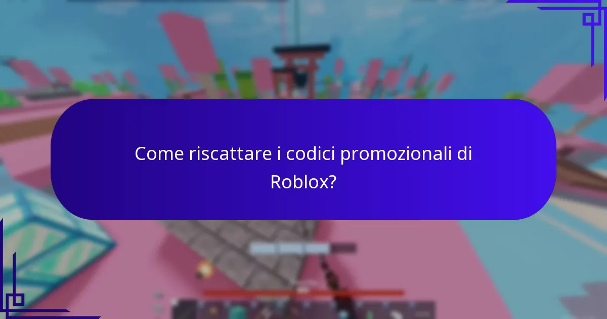 Come riscattare i codici promozionali di Roblox?