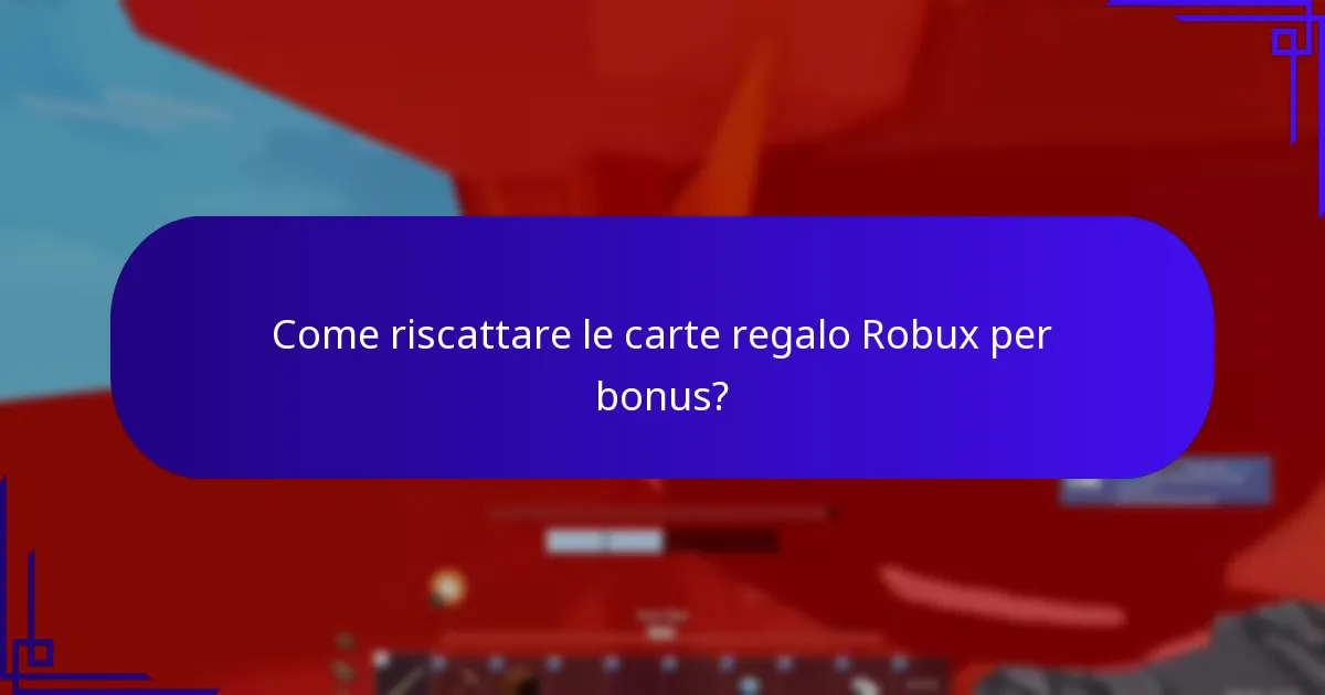 Come riscattare le carte regalo Robux per bonus?
