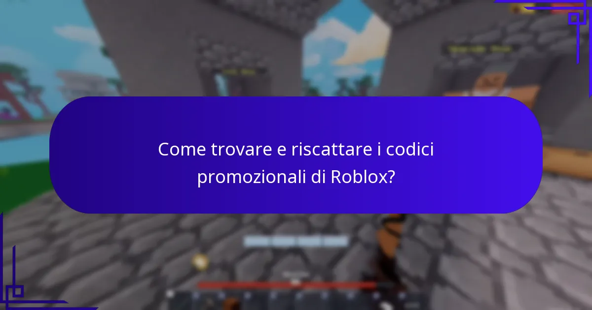 Come trovare e riscattare i codici promozionali di Roblox?