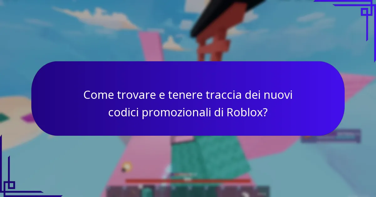 Come trovare e tenere traccia dei nuovi codici promozionali di Roblox?