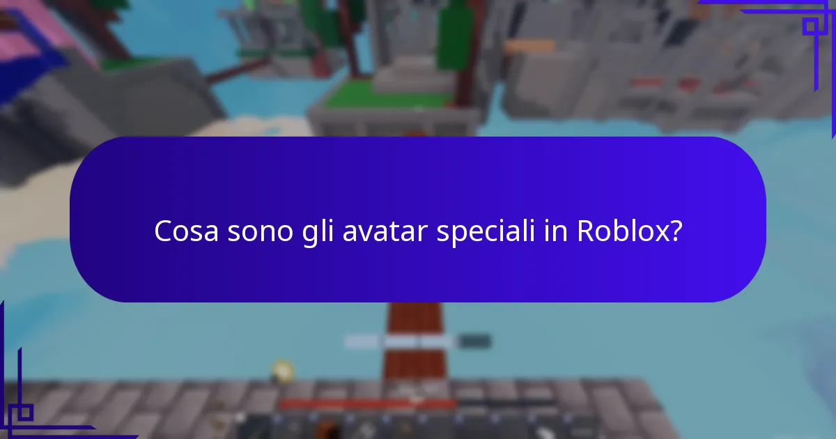 Cosa sono gli avatar speciali in Roblox?