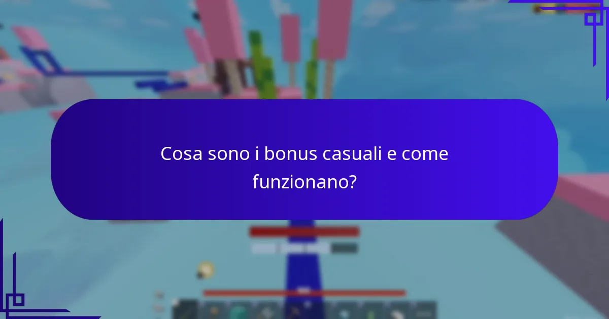 Cosa sono i bonus casuali e come funzionano?