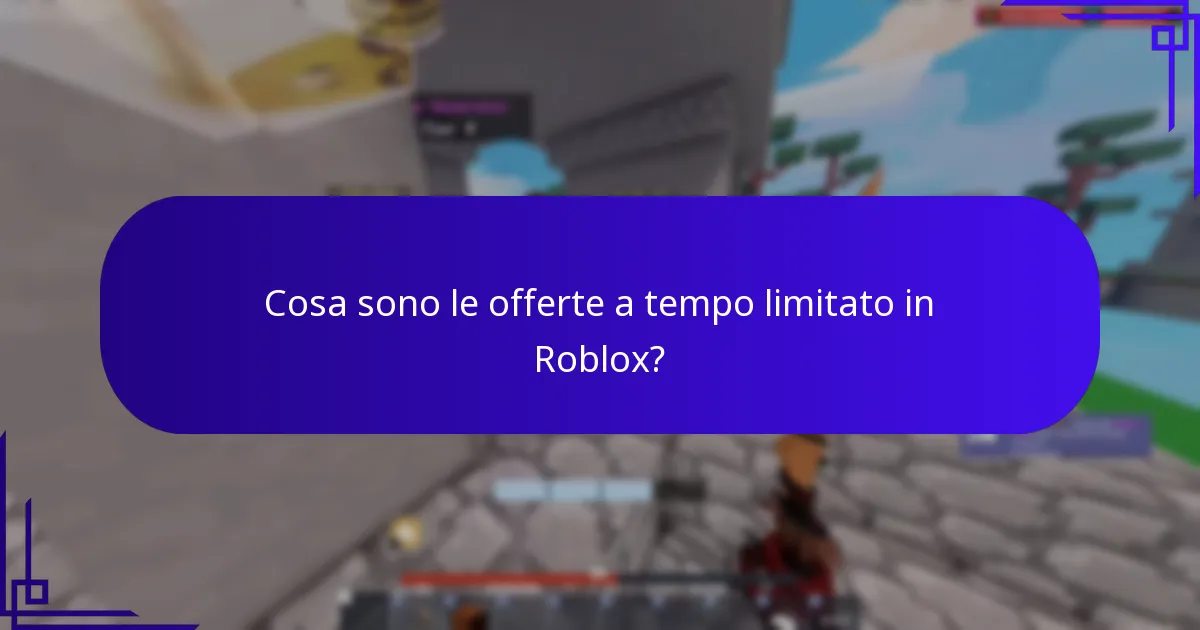 Cosa sono le offerte a tempo limitato in Roblox?