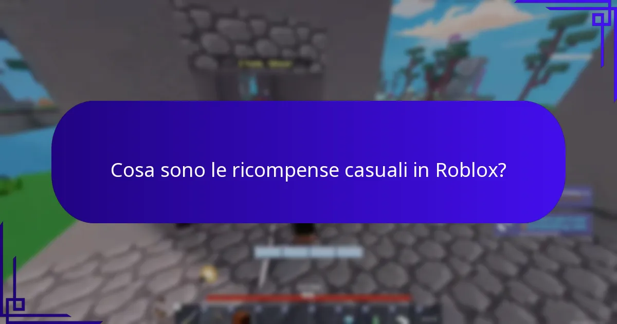 Cosa sono le ricompense casuali in Roblox?