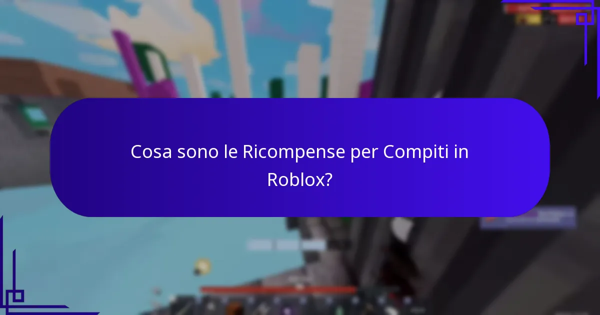 Cosa sono le Ricompense per Compiti in Roblox?