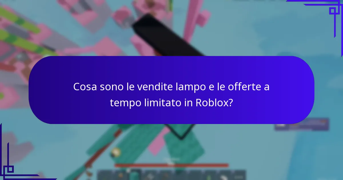 Cosa sono le vendite lampo e le offerte a tempo limitato in Roblox?