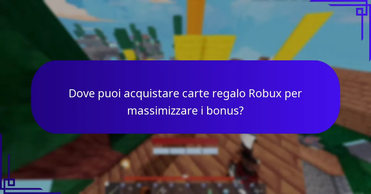 Dove puoi acquistare carte regalo Robux per massimizzare i bonus?