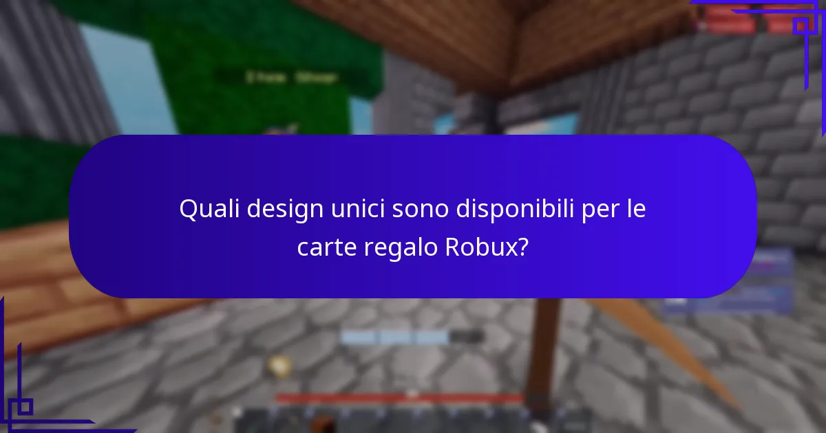 Quali design unici sono disponibili per le carte regalo Robux?