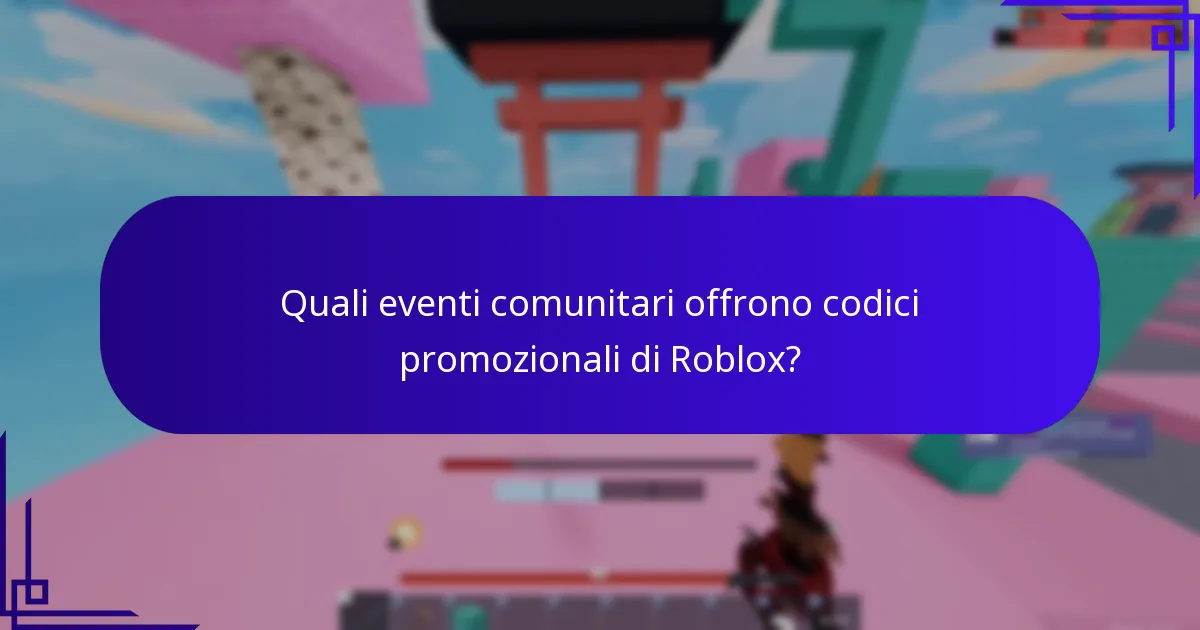 Quali eventi comunitari offrono codici promozionali di Roblox?