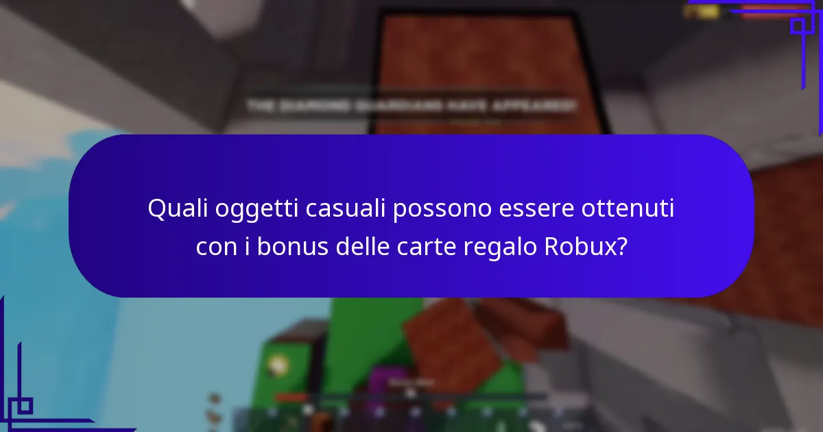 Quali oggetti casuali possono essere ottenuti con i bonus delle carte regalo Robux?