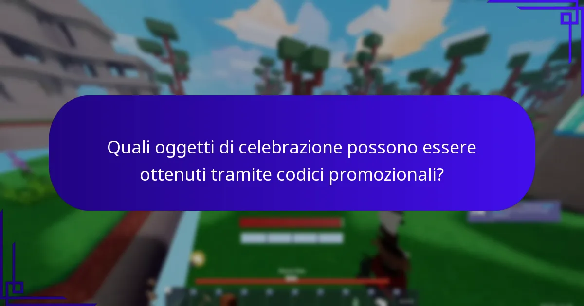 Quali oggetti di celebrazione possono essere ottenuti tramite codici promozionali?