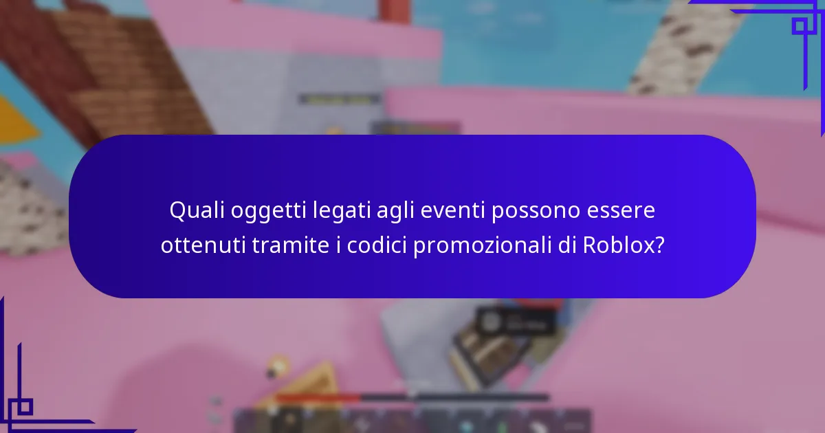 Quali oggetti legati agli eventi possono essere ottenuti tramite i codici promozionali di Roblox?