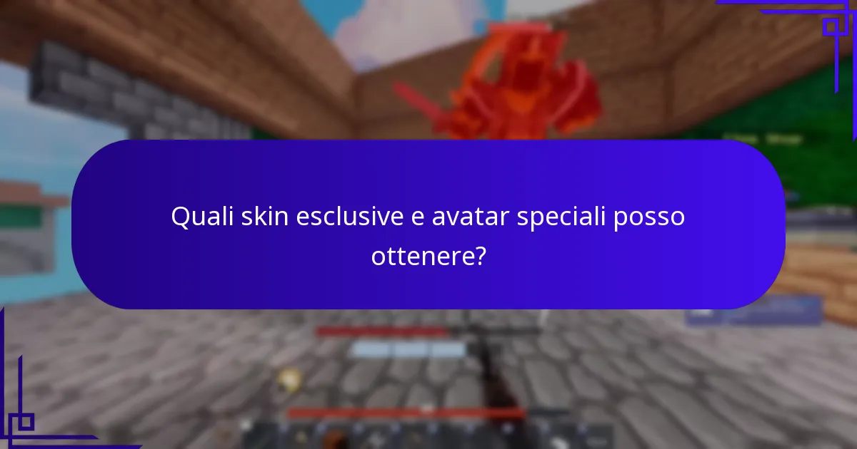 Quali skin esclusive e avatar speciali posso ottenere?