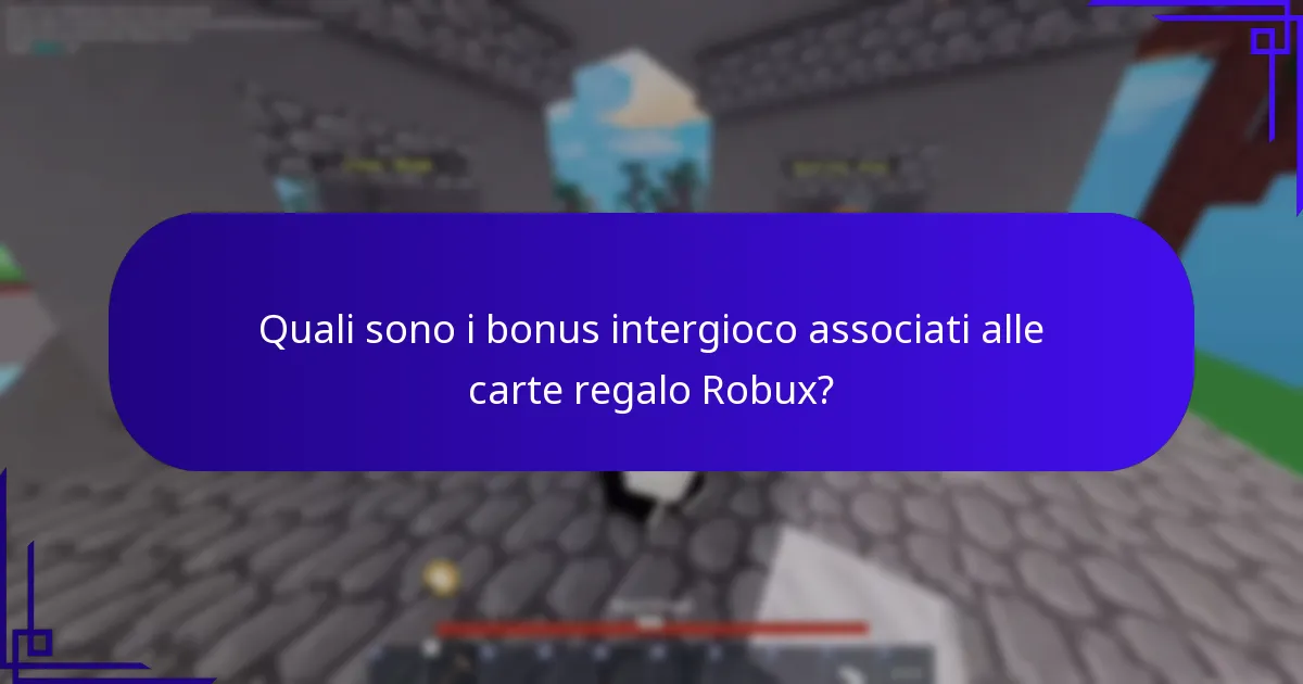 Quali sono i bonus intergioco associati alle carte regalo Robux?