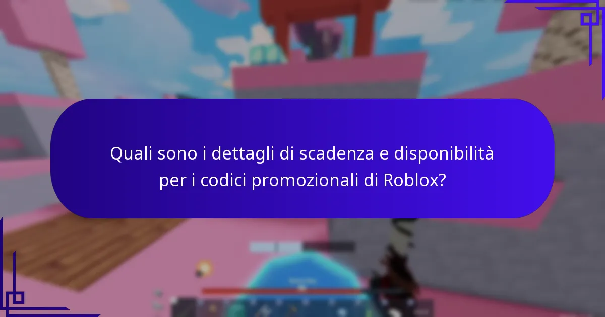 Quali sono i dettagli di scadenza e disponibilità per i codici promozionali di Roblox?