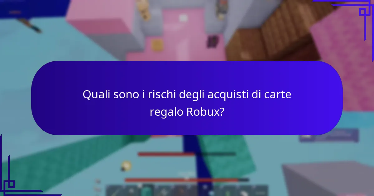 Quali sono i rischi degli acquisti di carte regalo Robux?
