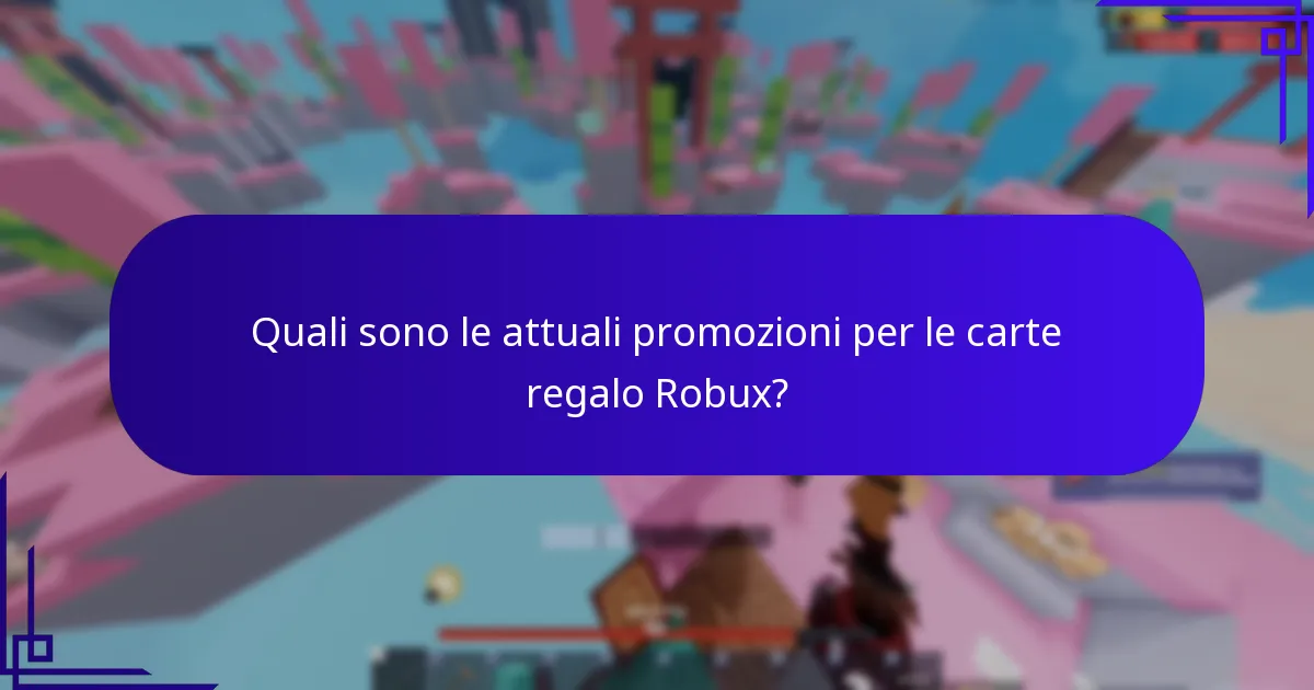 Quali sono le attuali promozioni per le carte regalo Robux?